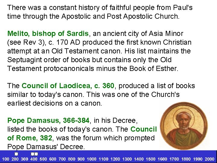 There was a constant history of faithful people from Paul's time through the Apostolic