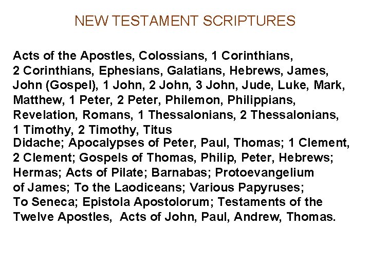 NEW TESTAMENT SCRIPTURES Acts of the Apostles, Colossians, 1 Corinthians, 2 Corinthians, Ephesians, Galatians,