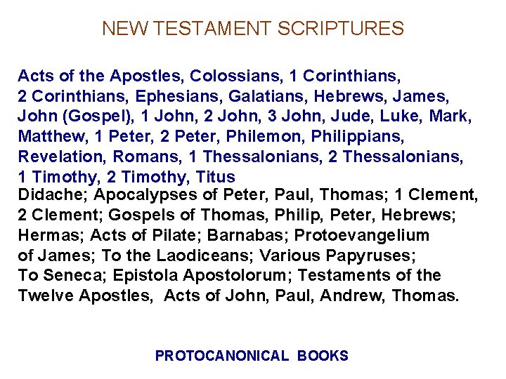 NEW TESTAMENT SCRIPTURES Acts of the Apostles, Colossians, 1 Corinthians, 2 Corinthians, Ephesians, Galatians,