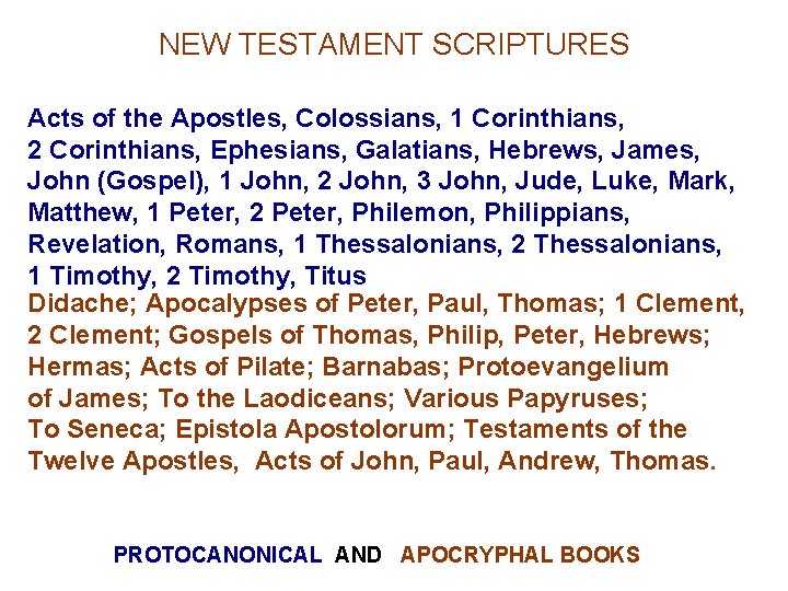 NEW TESTAMENT SCRIPTURES Acts of the Apostles, Colossians, 1 Corinthians, 2 Corinthians, Ephesians, Galatians,