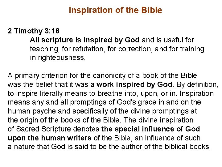 Inspiration of the Bible 2 Timothy 3: 16 All scripture is inspired by God