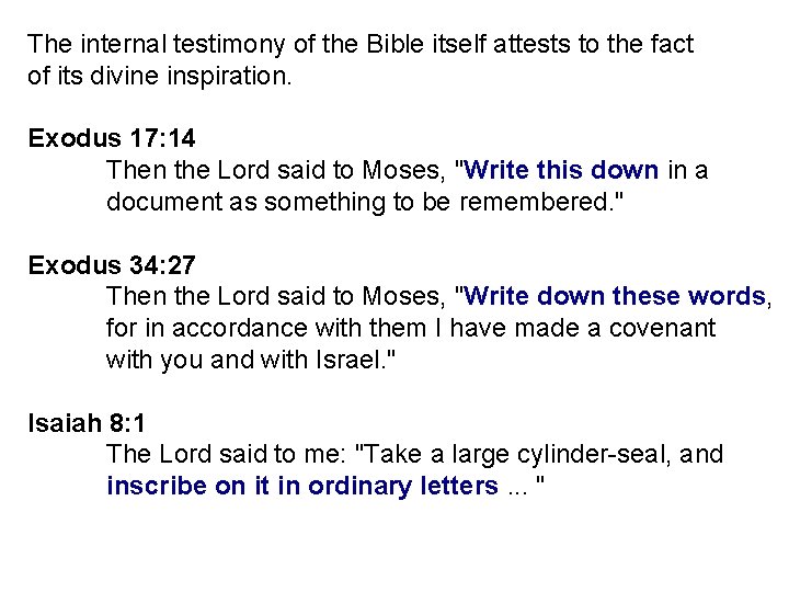 The internal testimony of the Bible itself attests to the fact of its divine
