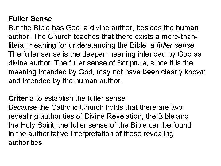 Fuller Sense But the Bible has God, a divine author, besides the human author.