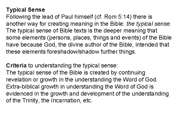 Typical Sense Following the lead of Paul himself (cf. Rom 5: 14) there is