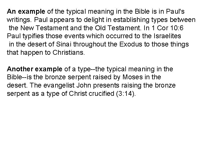 An example of the typical meaning in the Bible is in Paul's writings. Paul