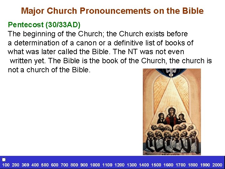 Major Church Pronouncements on the Bible Pentecost (30/33 AD) The beginning of the Church;