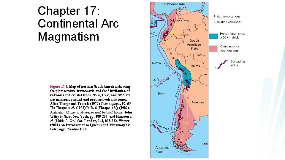 Chapter 17: Continental Arc Magmatism Figure 17. 1. Map of western South America showing