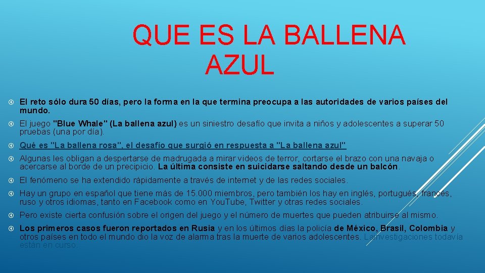  QUE ES LA BALLENA AZUL El reto sólo dura 50 días, pero la