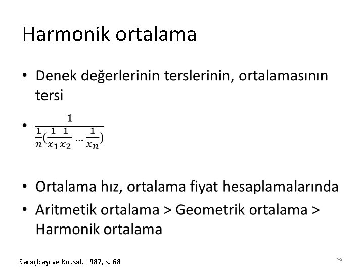 Harmonik ortalama • Saraçbaşı ve Kutsal, 1987, s. 68 29 