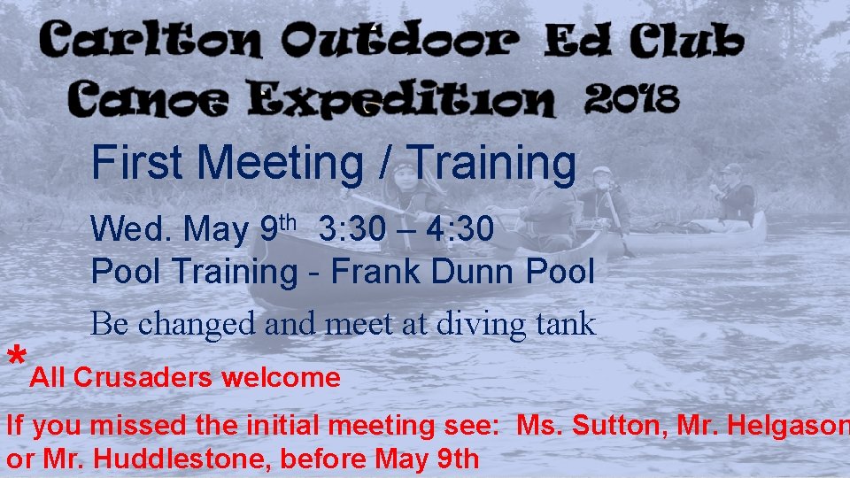 First Meeting / Training Wed. May 9 th 3: 30 – 4: 30 Pool