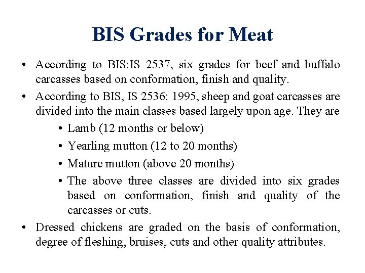 BIS Grades for Meat • According to BIS: IS 2537, six grades for beef