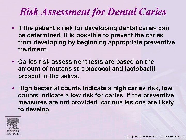 Risk Assessment for Dental Caries • If the patient’s risk for developing dental caries