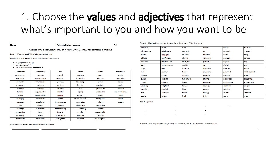 1. Choose the values and adjectives that represent what’s important to you and how