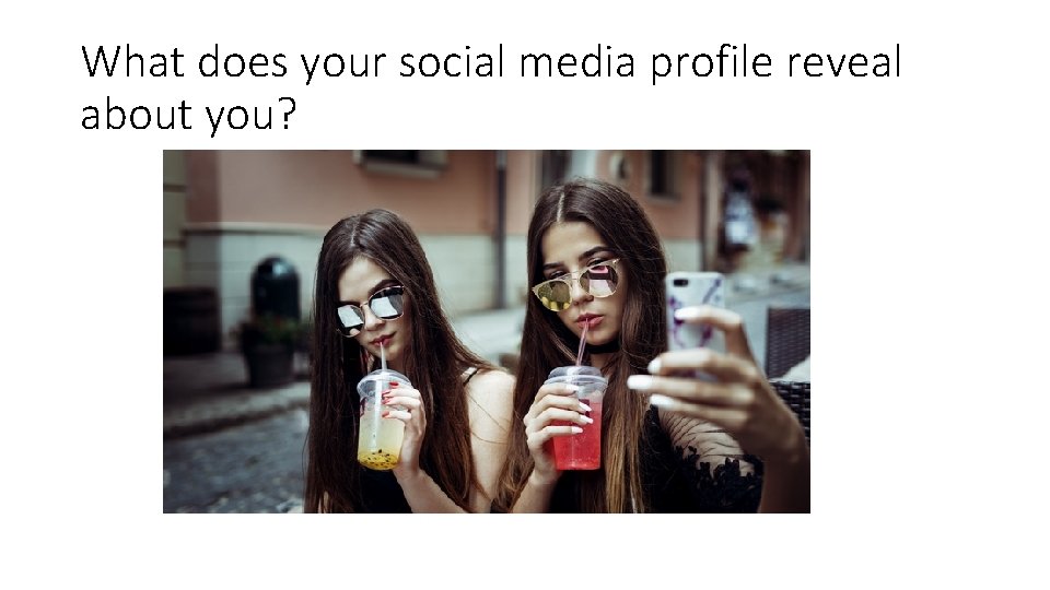 What does your social media profile reveal about you? 