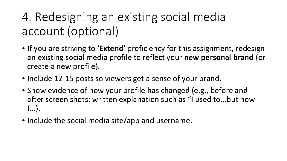 4. Redesigning an existing social media account (optional) • If you are striving to