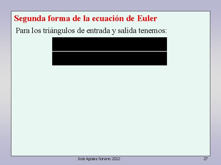 Segunda forma de la ecuación de Euler Para los triángulos de entrada y salida