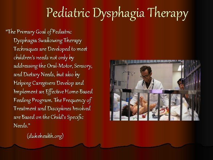 Pediatric Dysphagia Therapy “The Primary Goal of Pediatric Dysphagia Swallowing Therapy Techniques are Developed