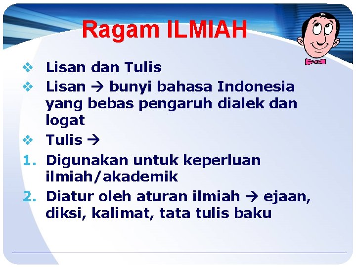 Ragam ILMIAH v Lisan dan Tulis v Lisan bunyi bahasa Indonesia yang bebas pengaruh