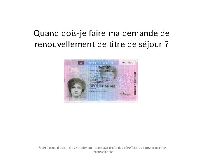 Quand dois-je faire ma demande de renouvellement de titre de séjour ? France terre Quand dois-je faire ma demande de renouvellement de titre de séjour ? France terre