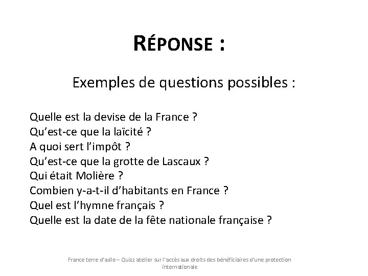 RÉPONSE : Exemples de questions possibles : Quelle est la devise de la France