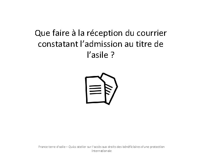 Que faire à la réception du courrier constatant l’admission au titre de l’asile ?