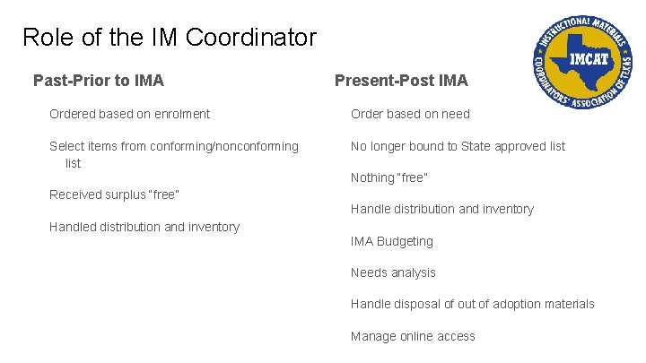 Role of the IM Coordinator Past-Prior to IMA Present-Post IMA Ordered based on enrolment