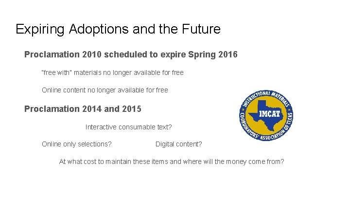 Expiring Adoptions and the Future Proclamation 2010 scheduled to expire Spring 2016 “free with”