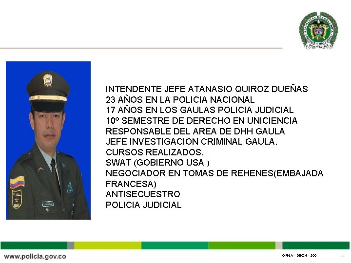 INTENDENTE JEFE ATANASIO QUIROZ DUEÑAS 23 AÑOS EN LA POLICIA NACIONAL 17 AÑOS EN