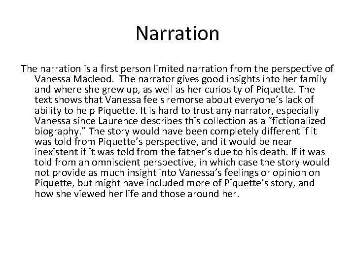 Narration The narration is a first person limited narration from the perspective of Vanessa