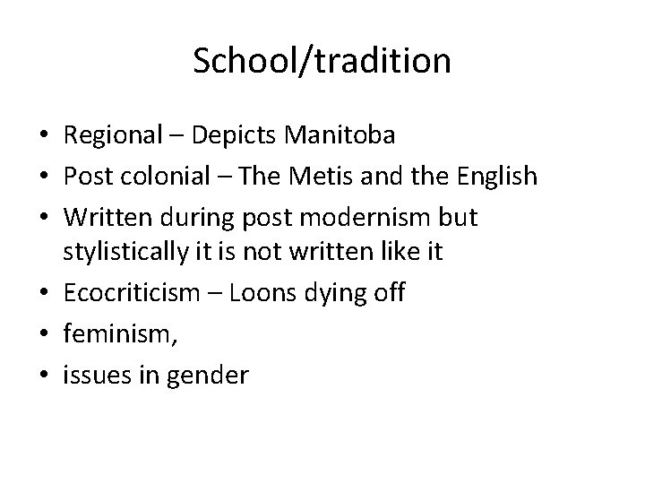 School/tradition • Regional – Depicts Manitoba • Post colonial – The Metis and the