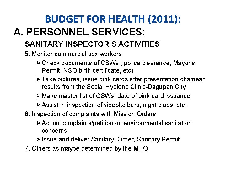 BUDGET FOR HEALTH (2011): A. PERSONNEL SERVICES: SANITARY INSPECTOR’S ACTIVITIES 5. Monitor commercial sex