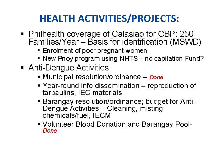 HEALTH ACTIVITIES/PROJECTS: Philhealth coverage of Calasiao for OBP: 250 Families/Year – Basis for identification