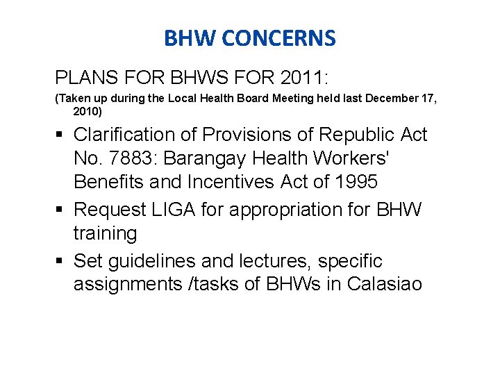 BHW CONCERNS PLANS FOR BHWS FOR 2011: (Taken up during the Local Health Board