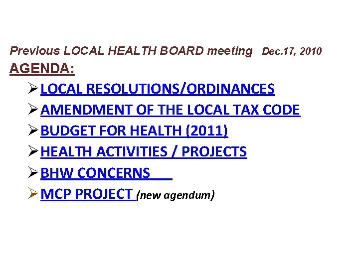 Previous LOCAL HEALTH BOARD meeting Dec. 17, 2010 AGENDA: ØLOCAL RESOLUTIONS/ORDINANCES ØAMENDMENT OF THE