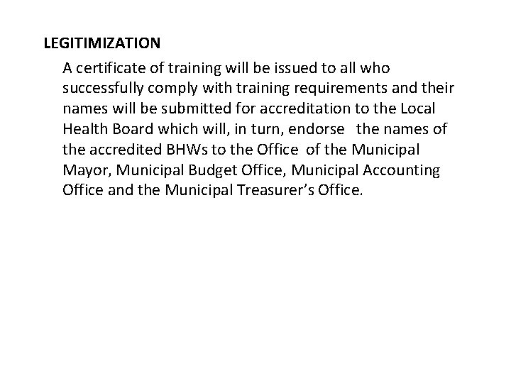 LEGITIMIZATION A certificate of training will be issued to all who successfully comply with