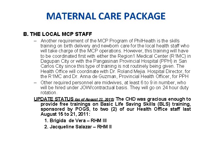 MATERNAL CARE PACKAGE B. THE LOCAL MCP STAFF – Another requirement of the MCP