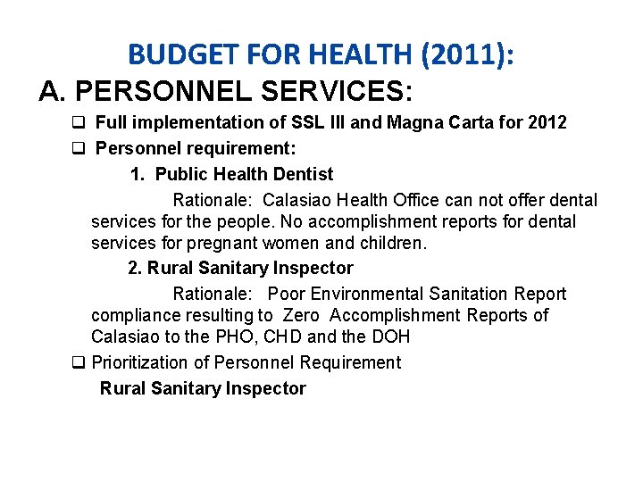 BUDGET FOR HEALTH (2011): A. PERSONNEL SERVICES: q Full implementation of SSL III and