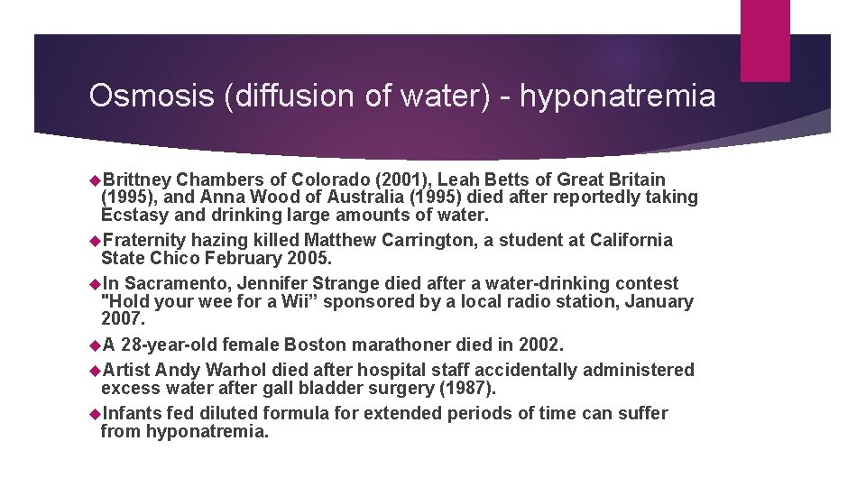Osmosis (diffusion of water) - hyponatremia Brittney Chambers of Colorado (2001), Leah Betts of