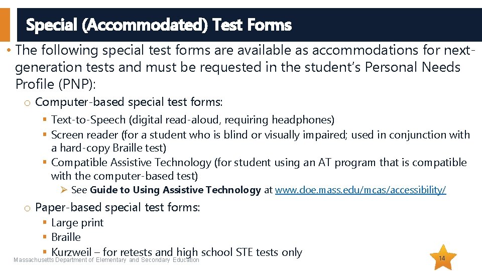 Special (Accommodated) Test Forms • The following special test forms are available as accommodations