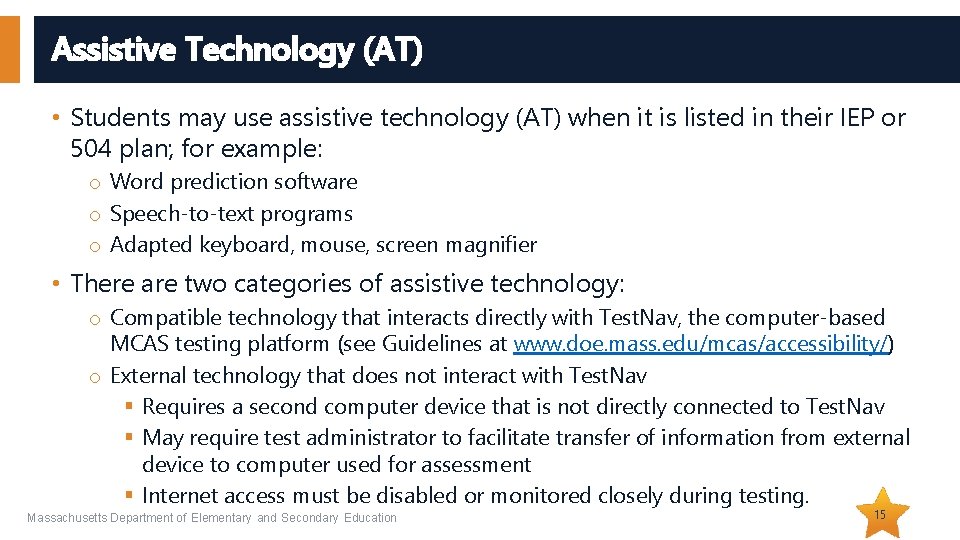 Assistive Technology (AT) • Students may use assistive technology (AT) when it is listed