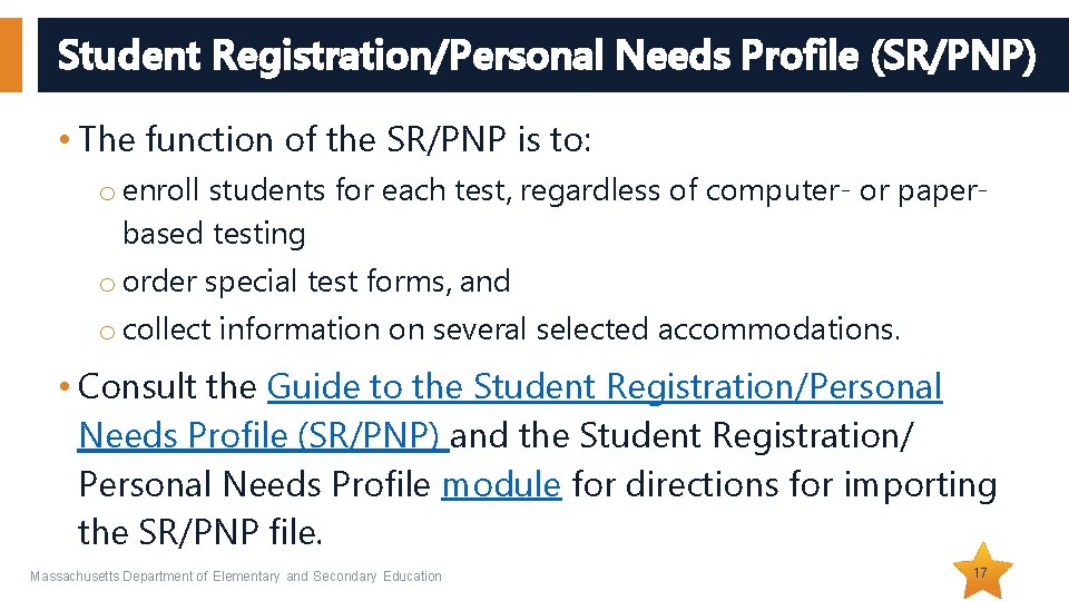 Student Registration/Personal Needs Profile (SR/PNP) • The function of the SR/PNP is to: o