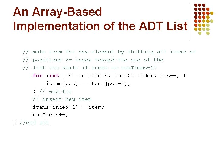 An Array-Based Implementation of the ADT List // make room for new element by