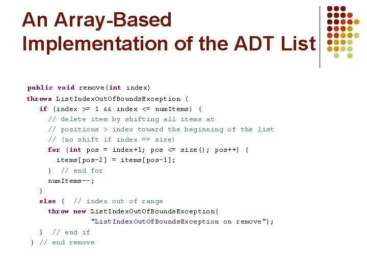 An Array-Based Implementation of the ADT List public void remove(int index) throws List. Index. An Array-Based Implementation of the ADT List public void remove(int index) throws List. Index.