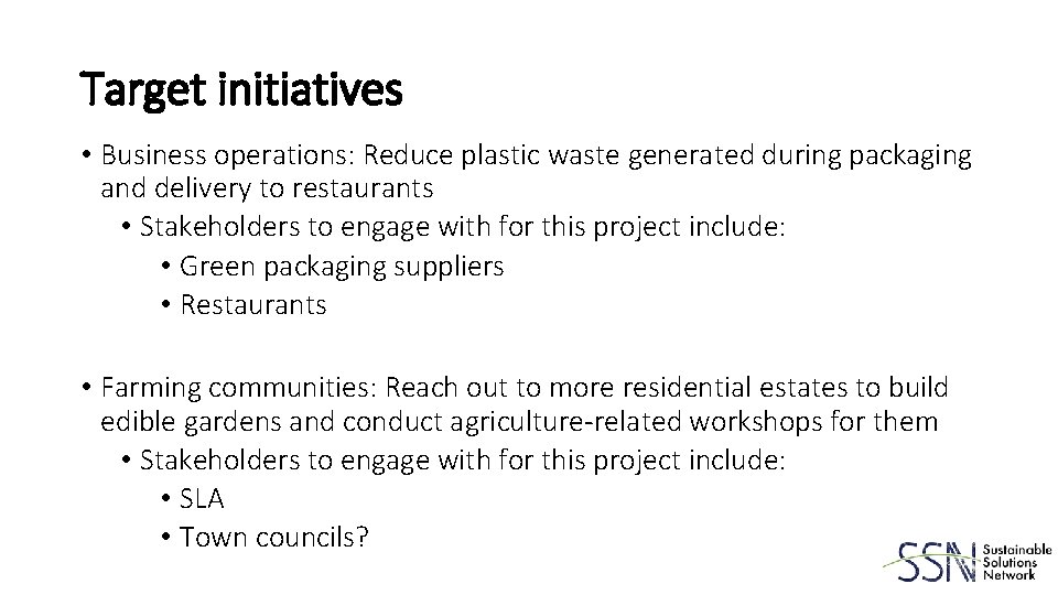Target initiatives • Business operations: Reduce plastic waste generated during packaging and delivery to
