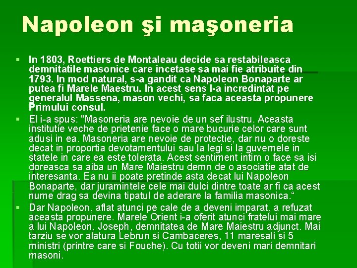 Napoleon şi maşoneria § In 1803, Roettiers de Montaleau decide sa restabileasca demnitatile masonice