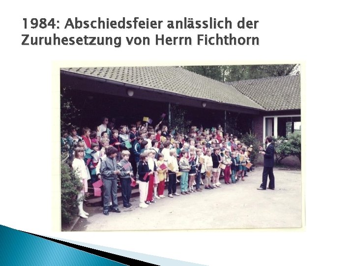 1984: Abschiedsfeier anlässlich der Zuruhesetzung von Herrn Fichthorn 