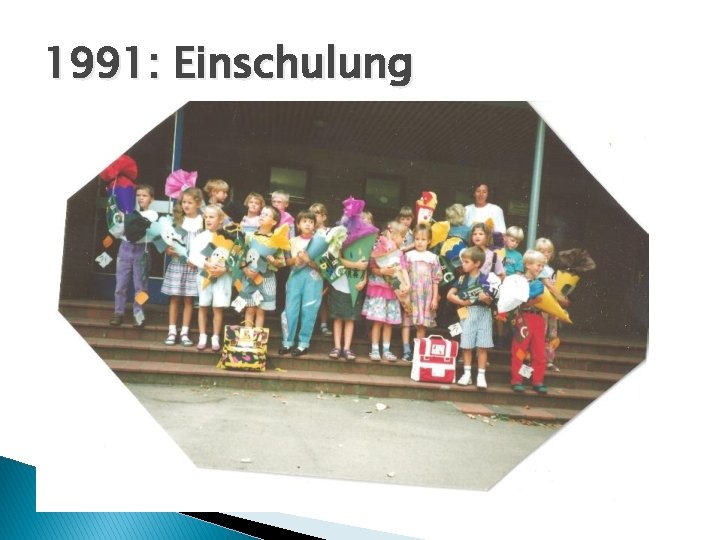 1991: Einschulung 