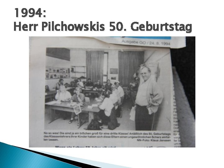 1994: Herr Pilchowskis 50. Geburtstag 