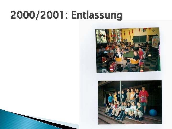 2000/2001: Entlassung 