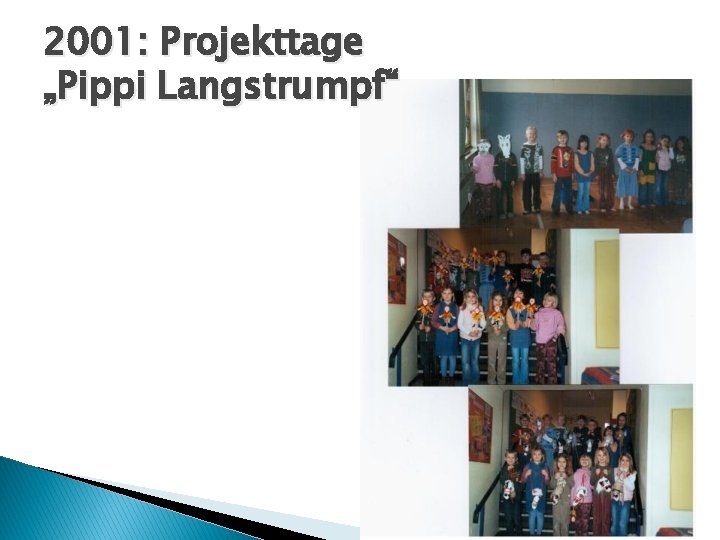 2001: Projekttage „Pippi Langstrumpf“ 